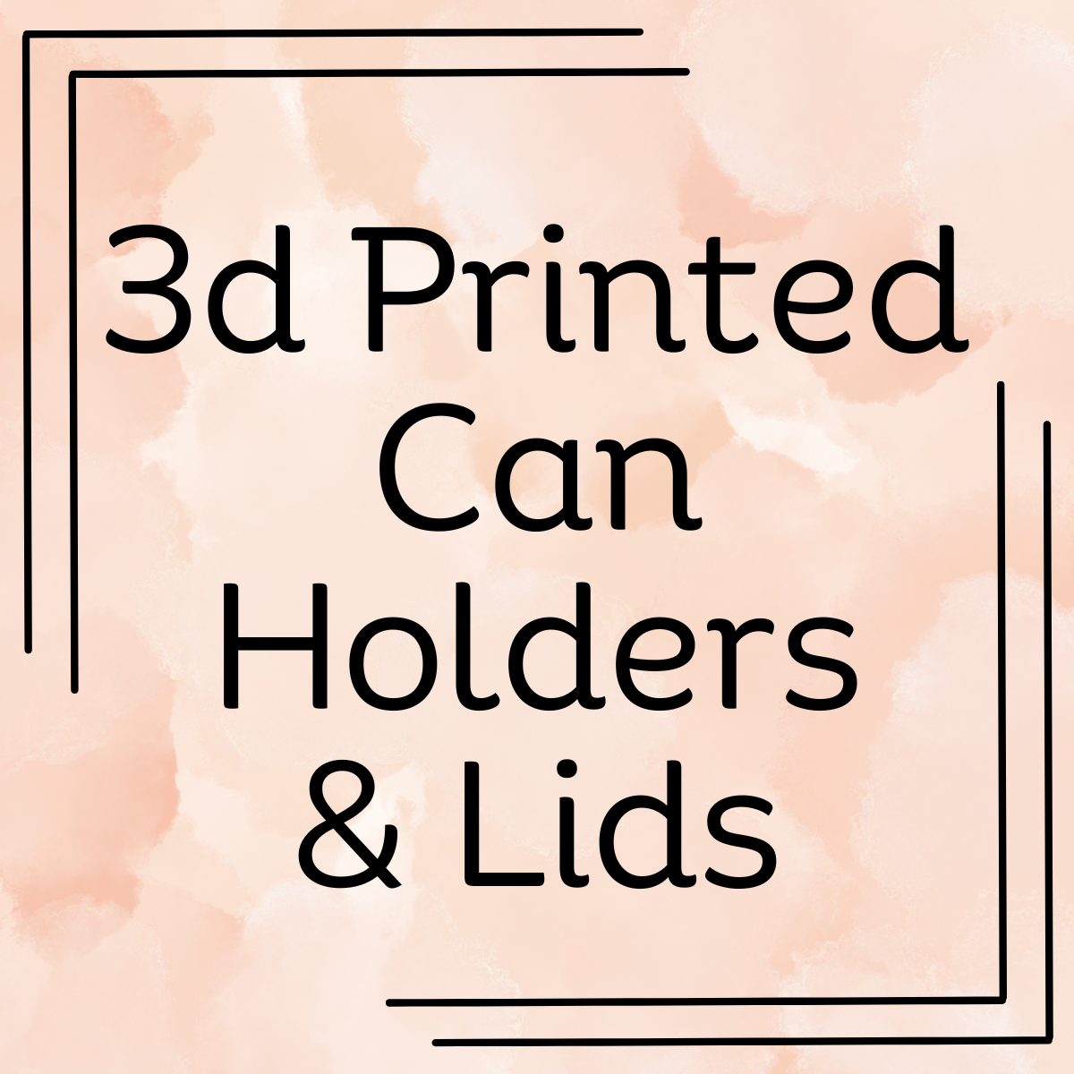 3d Printed Can Holders & Lids